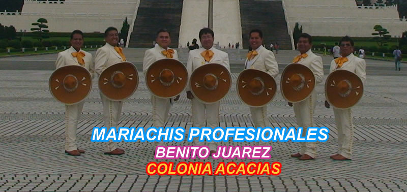 mariachis en La Colonia Acacias Benito Juárez
